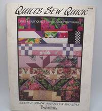 Quilts Sew Quick: Fast and Easy Quilts Using Large Print Fabrics by Smith, Nancy J. and Milligan, Lynda - 1992