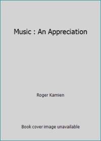 Music : An Appreciation by Roger Kamien - 1992