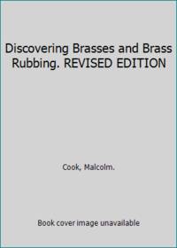 Discovering Brasses and Brass Rubbing. REVISED EDITION