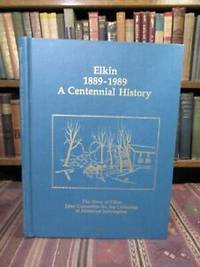 Elkin 1889-1989:  A Centennial History