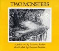 Two Monsters : A Fable