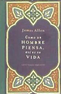 Como Un Hombre Piensa Asi Es Su Vida