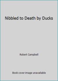 cover of Nibbled to Death by Ducks