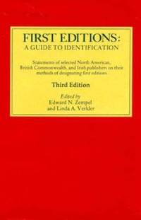 First Editions : A Guide To Identification, Statements Of Selected North American, British Commonwealth And Irish Publishers On Their Methods Of Designating First Editions - 