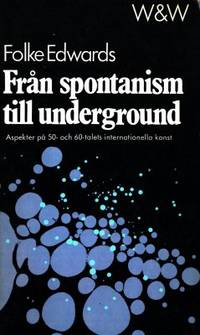Från spontanism till underground. Aspekter på 50-…