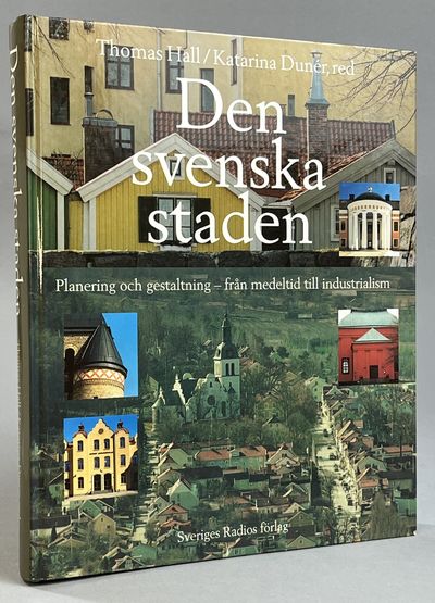 Den svenska staden. Planering och gestaltning -…