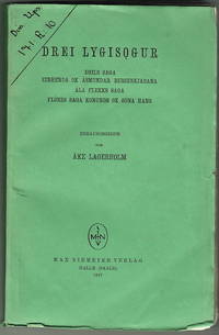 Drei Lygisogur. Egils saga einhenda ok Ásmundar berserkjabana, Ála Flekks saga, Flóres saga...