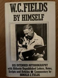 image of W. C. Fields by Himself: His Intended Autobiography (1973) (Signed)