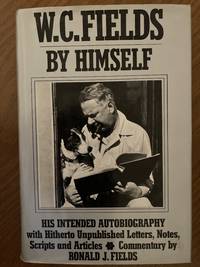 W. C. Fields by Himself: His Intended Autobiography (1973) (Signed)