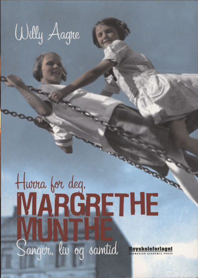 Hurra for deg, Margarethe Munthe.. Sanger, liv og…