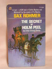 THE SECRET OF HOLM PEEL AND OTHER STRANGE STORIES by Rohmer, Sax - 1970