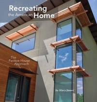 Recreating the American Home : The Passive House Approach