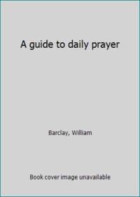 A guide to daily prayer