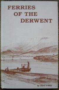 Ferries of the Derwent : a history of ferry services on the River Derwent.