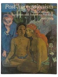 Post-Impressionism: Cross-Currents in European and American Painting, 1880-1906