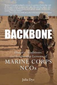 Backbone : History, Traditions, and Leadership Lessons of Marine Corps NCOs