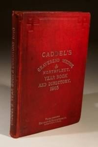 Caddel's Yearbook and Directory of Gravesend, Milton, Northfleet and Neighbouring Parishes Foe 1915