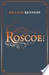 Roscoe by WILLIAM KENNEDY