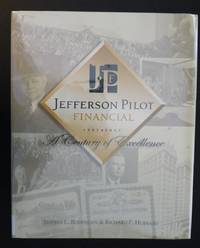 Jefferson Pilot Financial, 1903-2003, A Century of Excellence by Rodengen, Jeffrey L.; Richard F. Hubbard - 2003