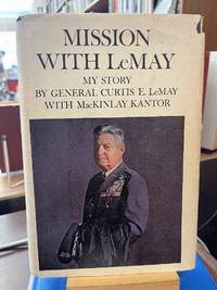 Mission with LeMay: My Story