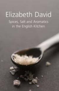 image of Spices, Salt and Aromatics in the English Kitchen