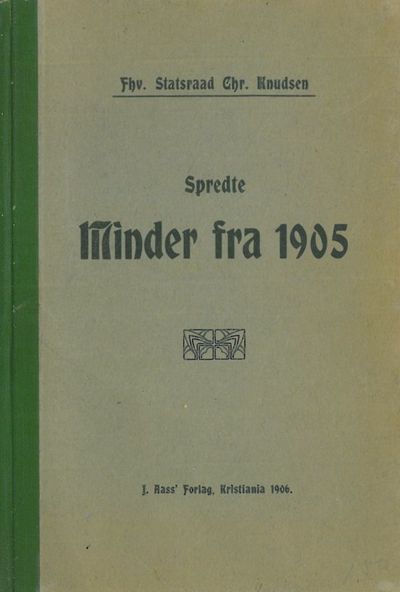 Spredte Minder fra 1905 af fhv. Statsraad (...).