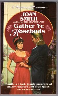 Gather Ye Rosebuds (Regency Romance)