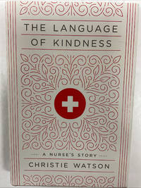 The Language of Kindness: A Nurse's Story