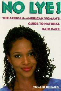No Lye! : The African American Woman's Guide to Natural Hair Care