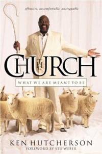 The Church : What We are Meant to Be