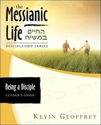 Being a Disciple of Messiah: Leader's Guide (The Messianic Life Discipleship Series / Bible Study)