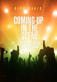 Coming Up in the Scene: A Guide to Starting Your First Band