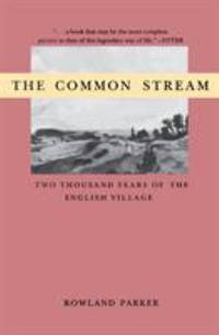 The Common Stream : Two Thousand Years of the English Village
