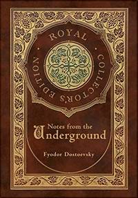 Notes from the Underground Royal Collector's Edition Case Laminate Hardcover with Jacket