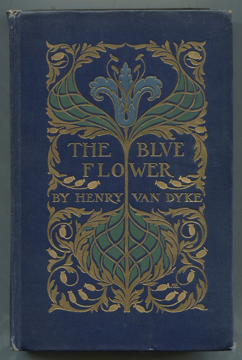 The Blue Flower by Henry (Margaret Armstrong) VAN DYKE - First Edition