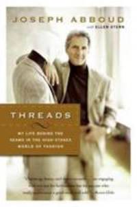 Threads : My Life Behind the Seams in the High-Stakes World of Fashion