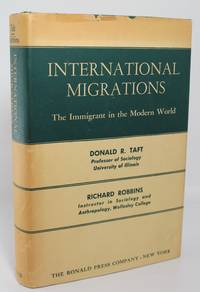 INTERNATIONAL MIGRATIONS by Donald R. Robbins, Richard Taft - 1955