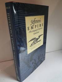 Jeffersons Empire The Language of American Nationhood