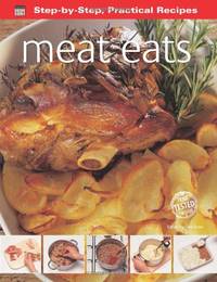 Step-by-Step Practical Recipes: Meat Eats