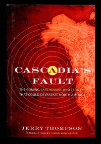 Cascadia's Fault: the Earthquake and Tsunami That Could Devastate North America