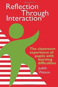 Reflection Through Interaction: The Classroom Experience Of Pupils With Learning Difficulties