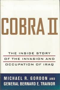 Cobra II: The Inside Story of the Invasion and Occupation of Iraq