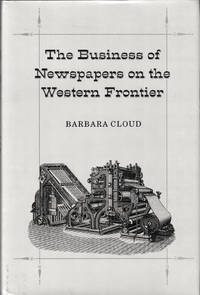 The Business of Newspapers on the Western Frontier