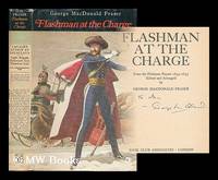 image of Flashman at the charge : from the Flashman papers, 1854-5 / edited and arranged by George MacDonald Fraser