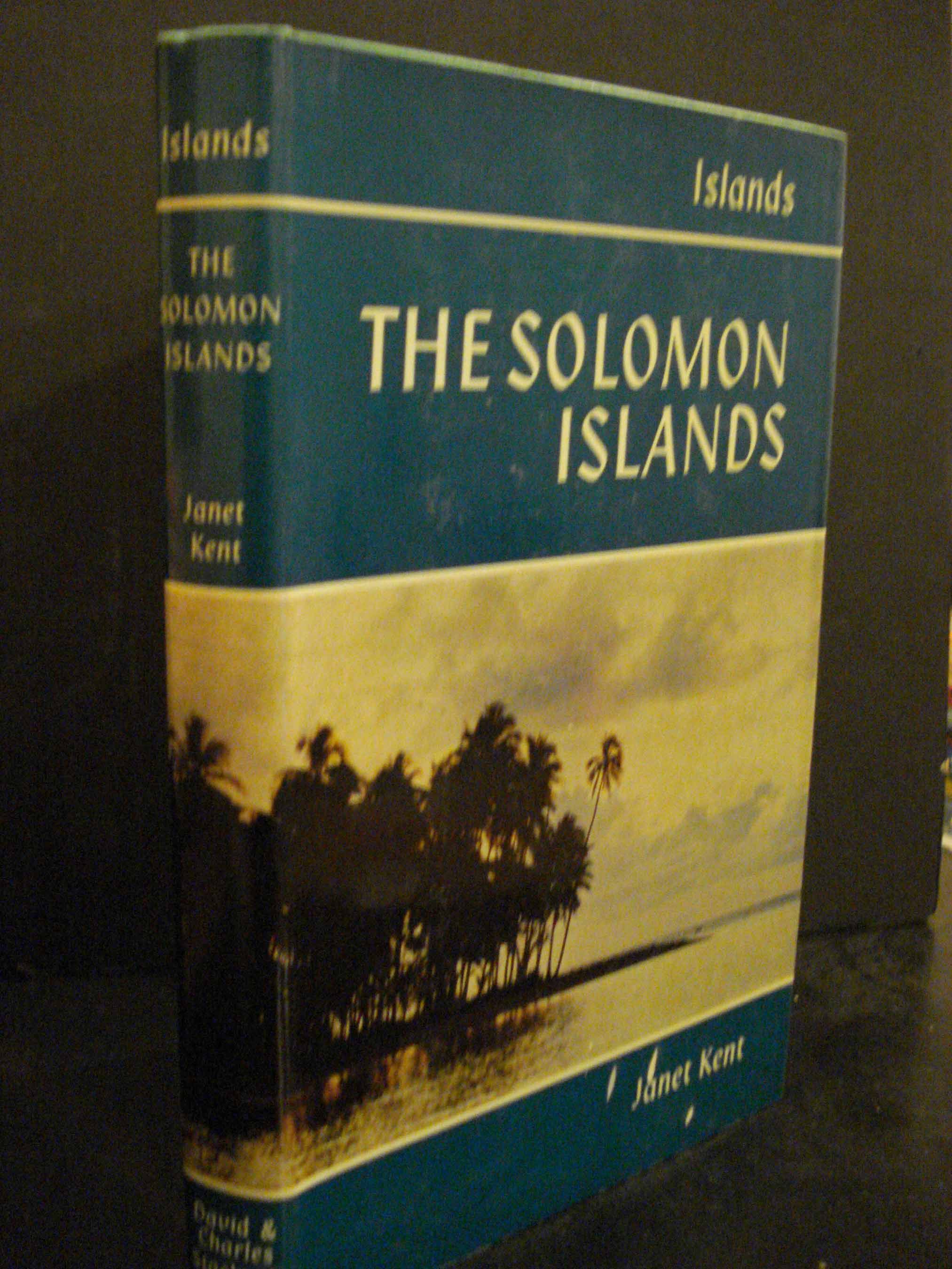 BIBLIO | The Solomon Islands by Kent, Janet | Hardcover | 1972