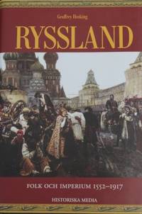 Ryssland. Folk och imperium 1552-1917.