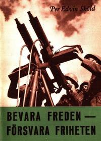 Bevara freden - försvara friheten.