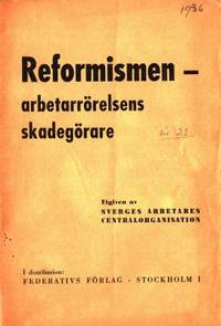 Reformismen - arbetarrörelsens skadegörare. Den…