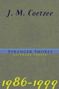 image of Stranger Shores : Literary Essays, 1986-1999