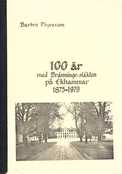 100 år med Bränninge-släkten på Ekhammar…